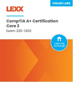 CompTIA A+ Certification, Core 2: Exam 220-1202 ONLINE LABS
